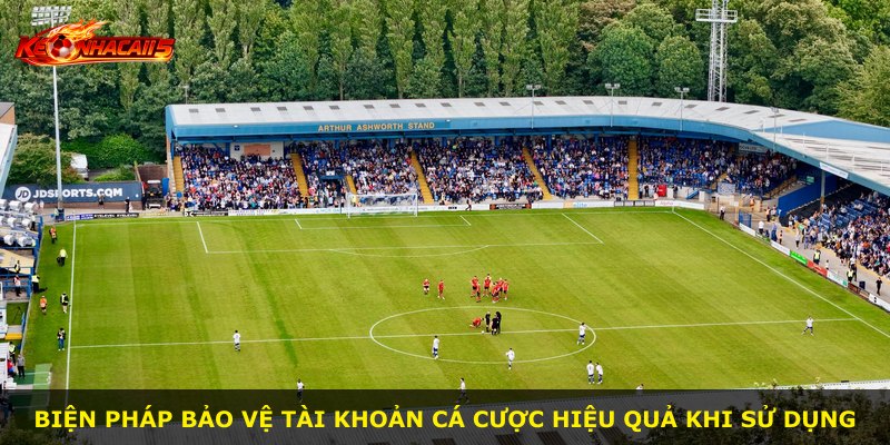 Biện pháp bảo vệ tài khoản cá cược hiệu quả khi sử dụng