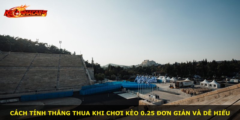 Cách tính thắng thua khi chơi kèo 0.25 đơn giản và dễ hiểu