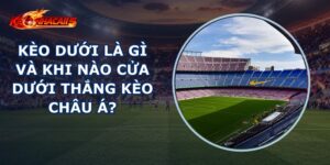 Kèo Dưới Là Gì