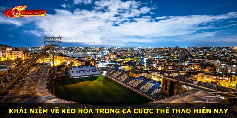 Khái niệm về kèo hòa trong cá cược thể thao hiện nay